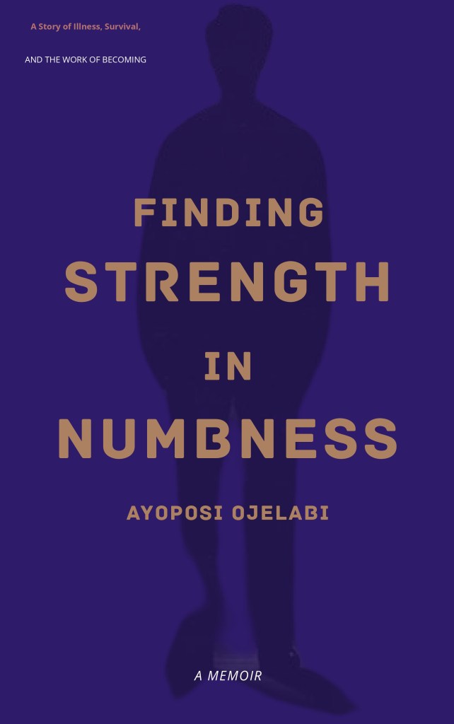 Cover of "Finding Strength in Numbness " by Ayoposi Ojelabi.
